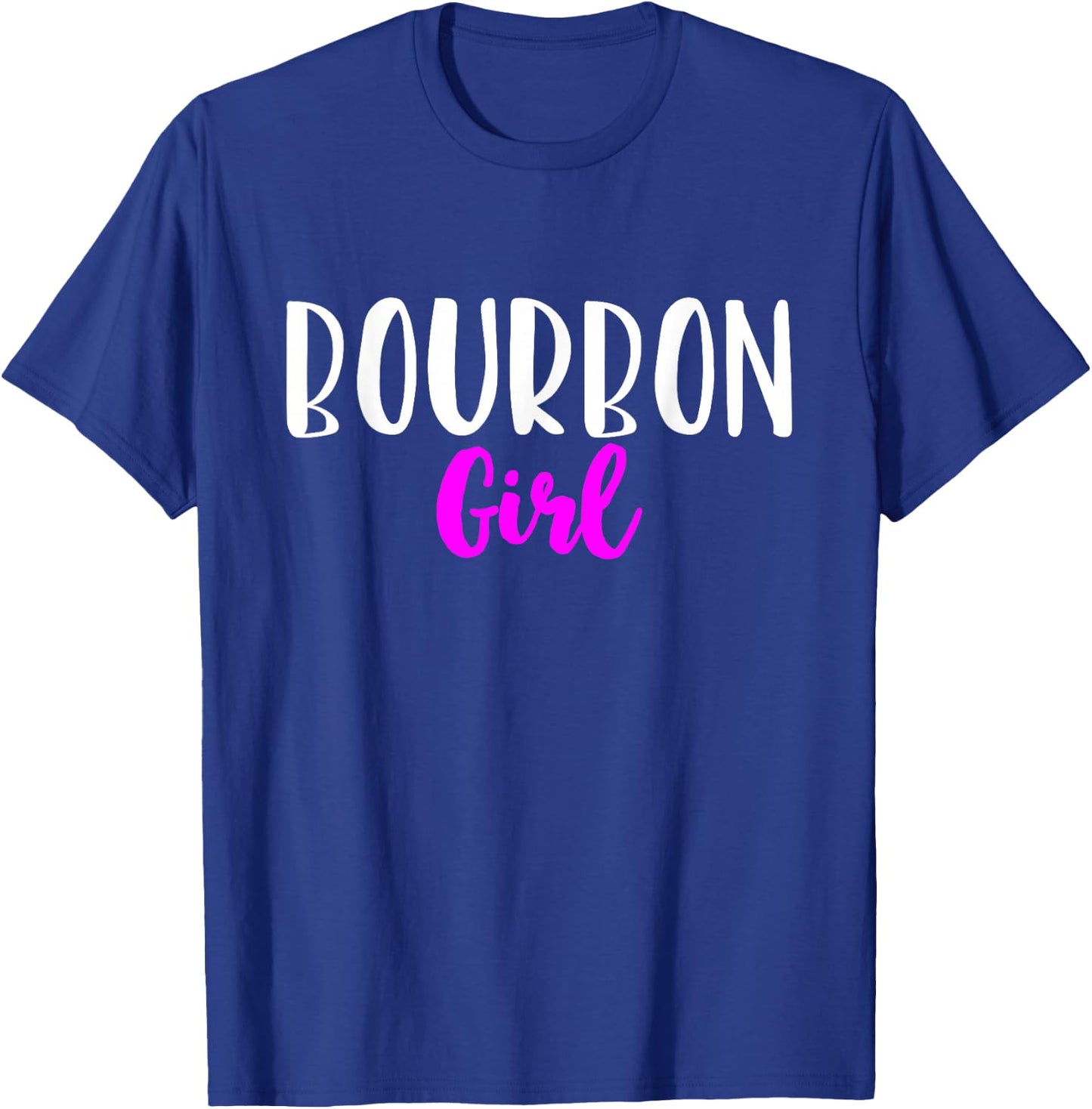 Bourbon Girl Women Funny Drinking Cute Lover Gift T-Shirt - T-Shirt | Royal