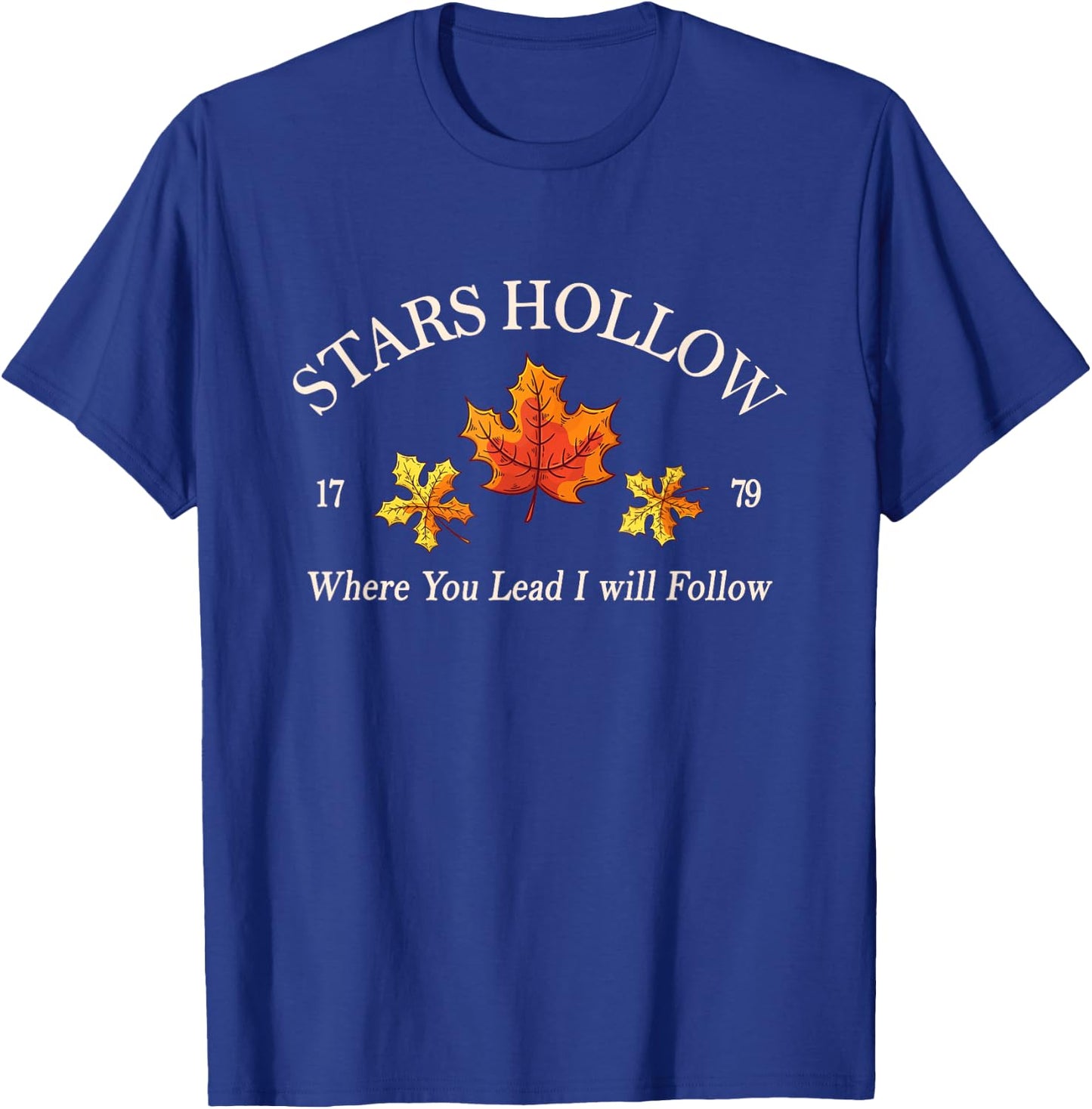Stars Hollow Where You Lead I Will Follow T-Shirt - T-Shirt | Royal