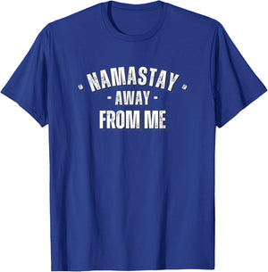 Namastay Away From Me Funny Yoga Namaste T-Shirt - T-Shirt | Royal