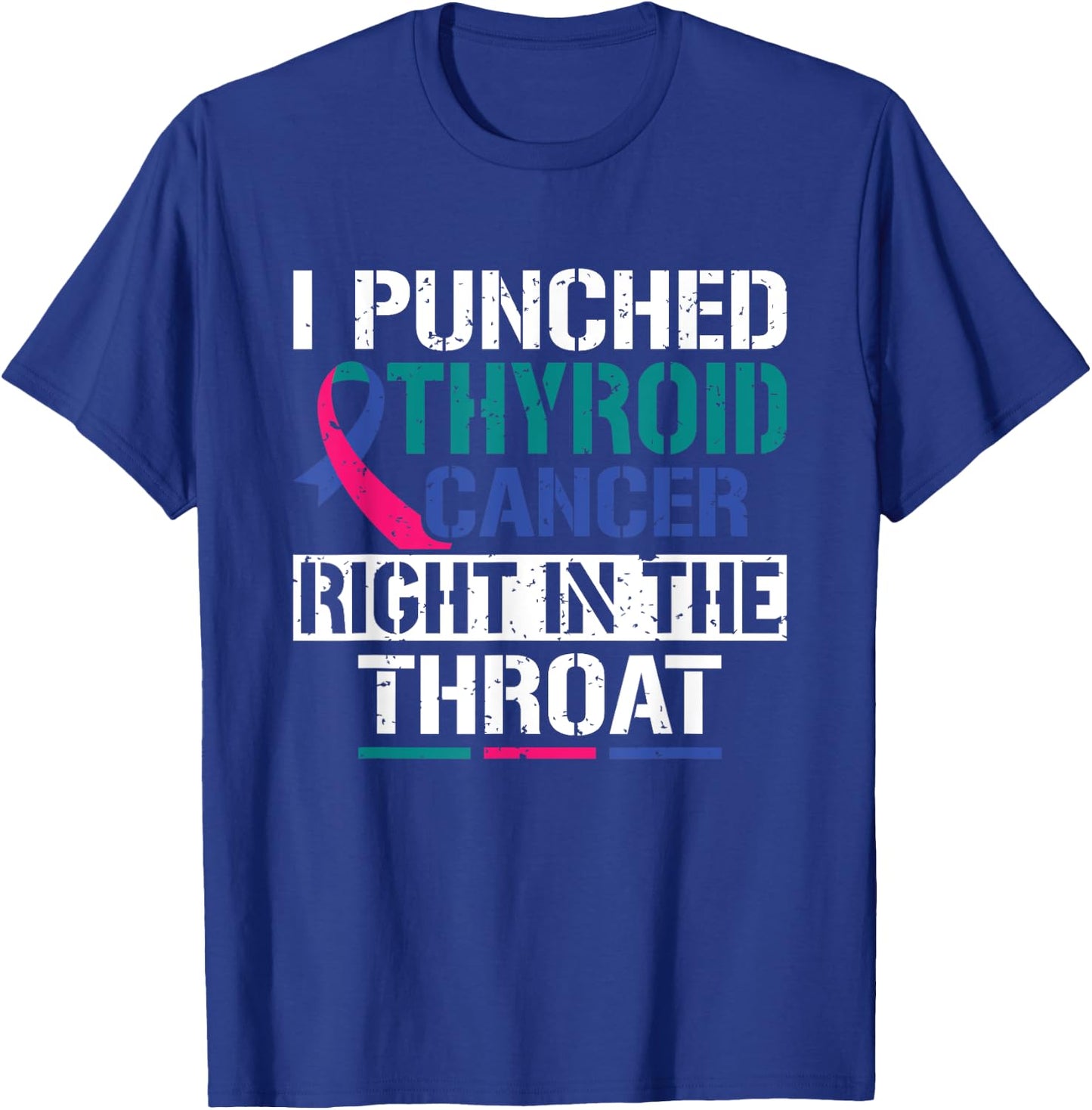 I Punched Thyroid Cancer Right In The Throat Warrior T-Shirt - T-Shirt | Royal