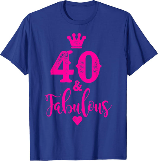 Cute Pink Forty and Fabulous Shirt 40th Birthday T-Shirt - T-Shirt | Royal