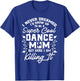 Women Dance Mom Gifts T-Shirt - T-Shirt | Royal