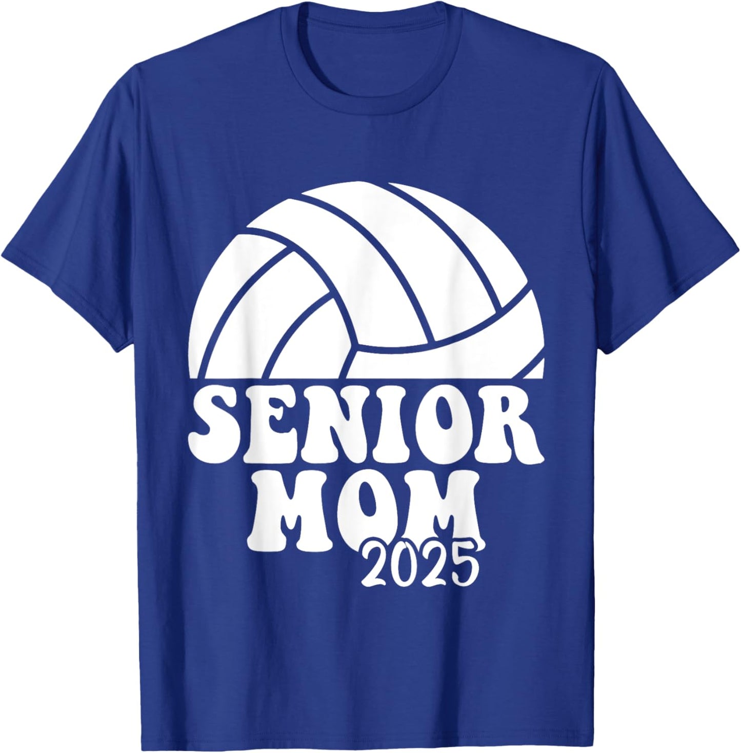 Senior 2025 Proud Volleyball Mom Of A Class Of 2025 Graduate T-Shirt - T-Shirt | Royal
