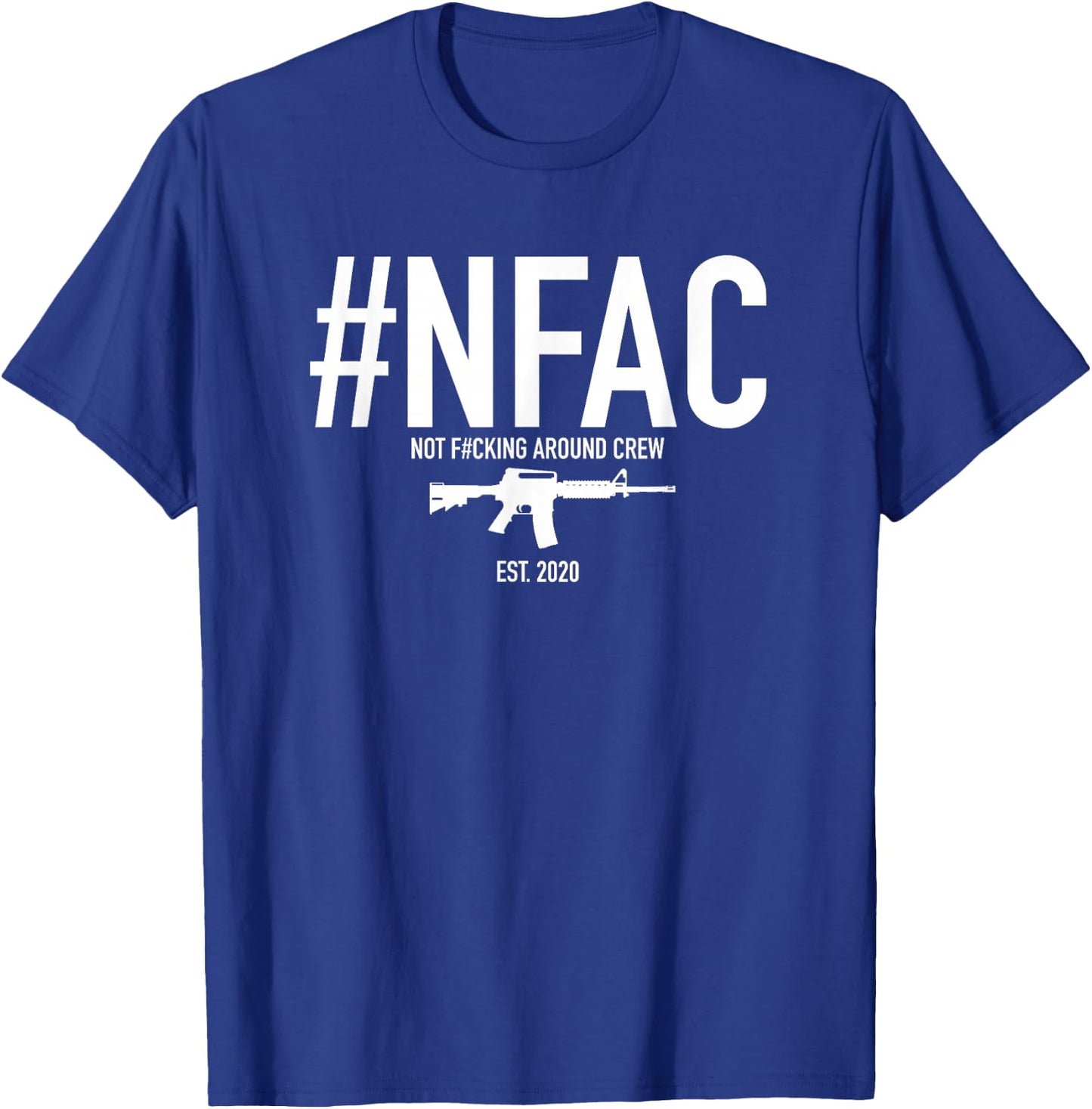 #NFAC Not F#cking Around Crew NFAC T-Shirt - T-Shirt | Royal