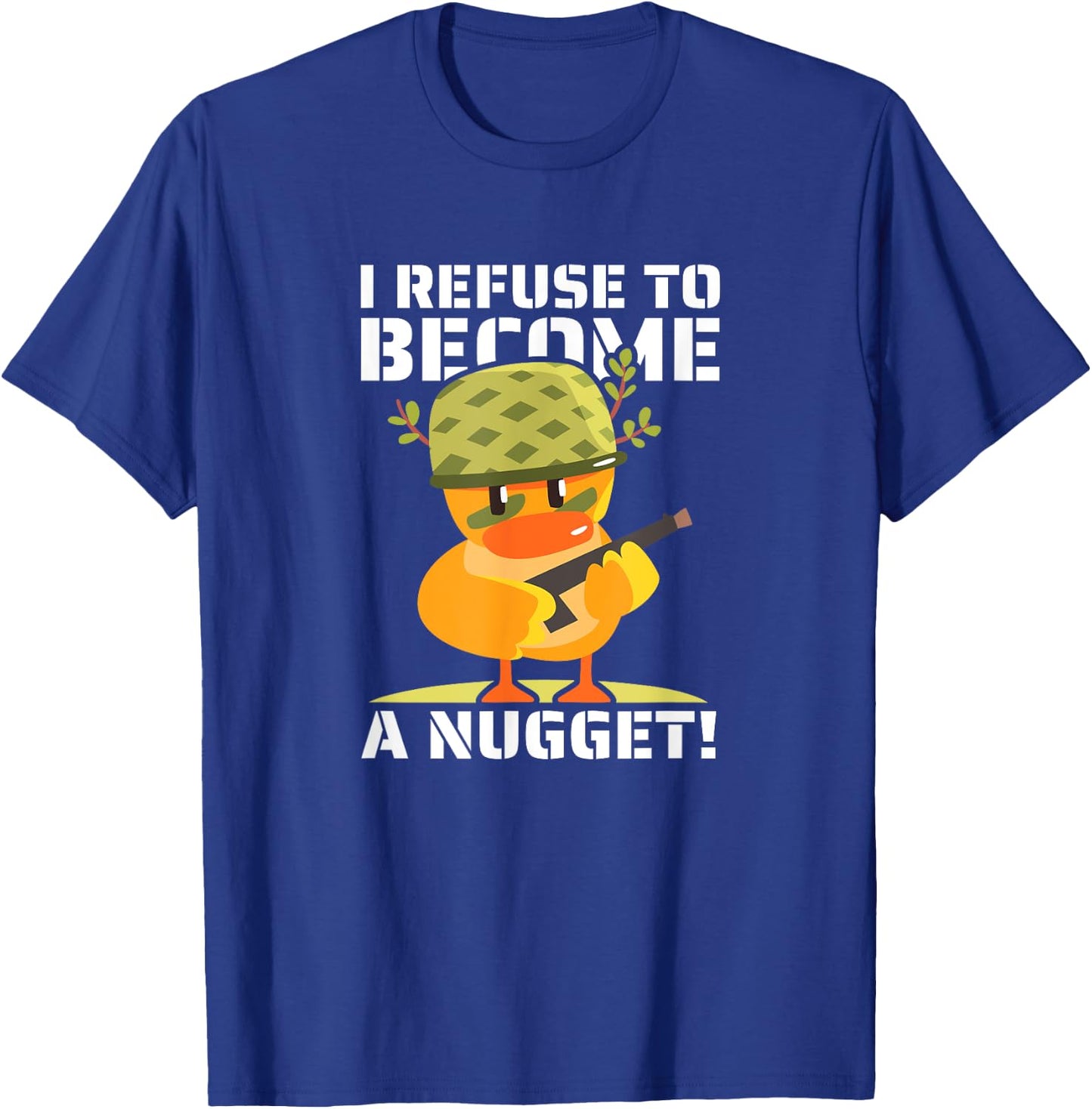 I Refuse To Become a Nugget! Kawaii Armed Chicken Hilarious T-Shirt - T-Shirt | Royal