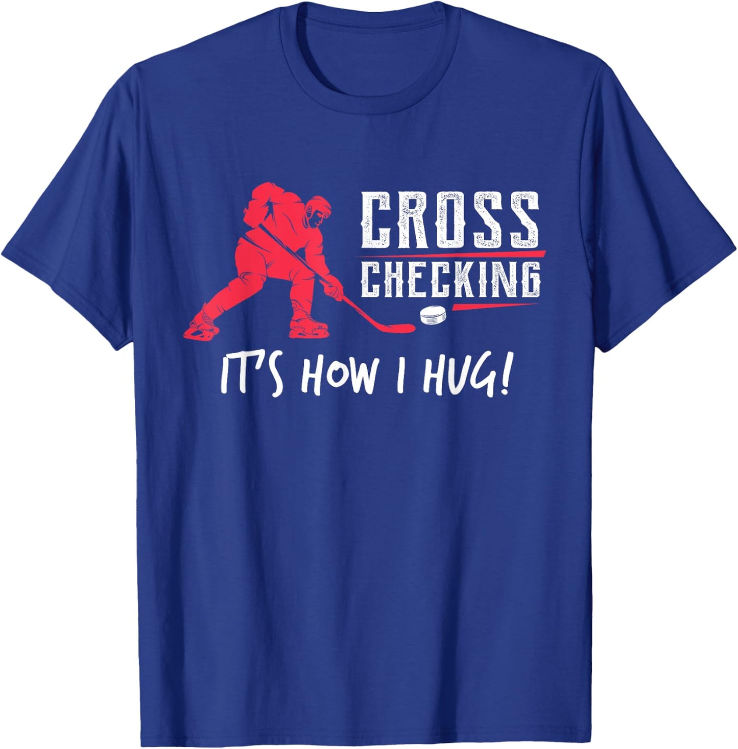 Kids Ice Hockey Gift , Cross Checking It's How I Hug T-Shirt - T-Shirt | Royal