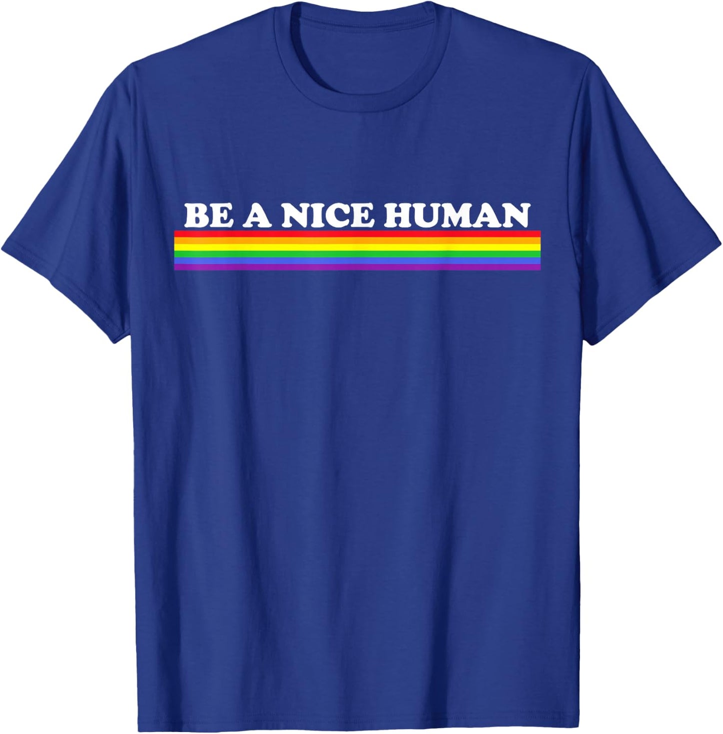 Be A Nice Human Inspirational Rainbow T-Shirt - T-Shirt | Royal