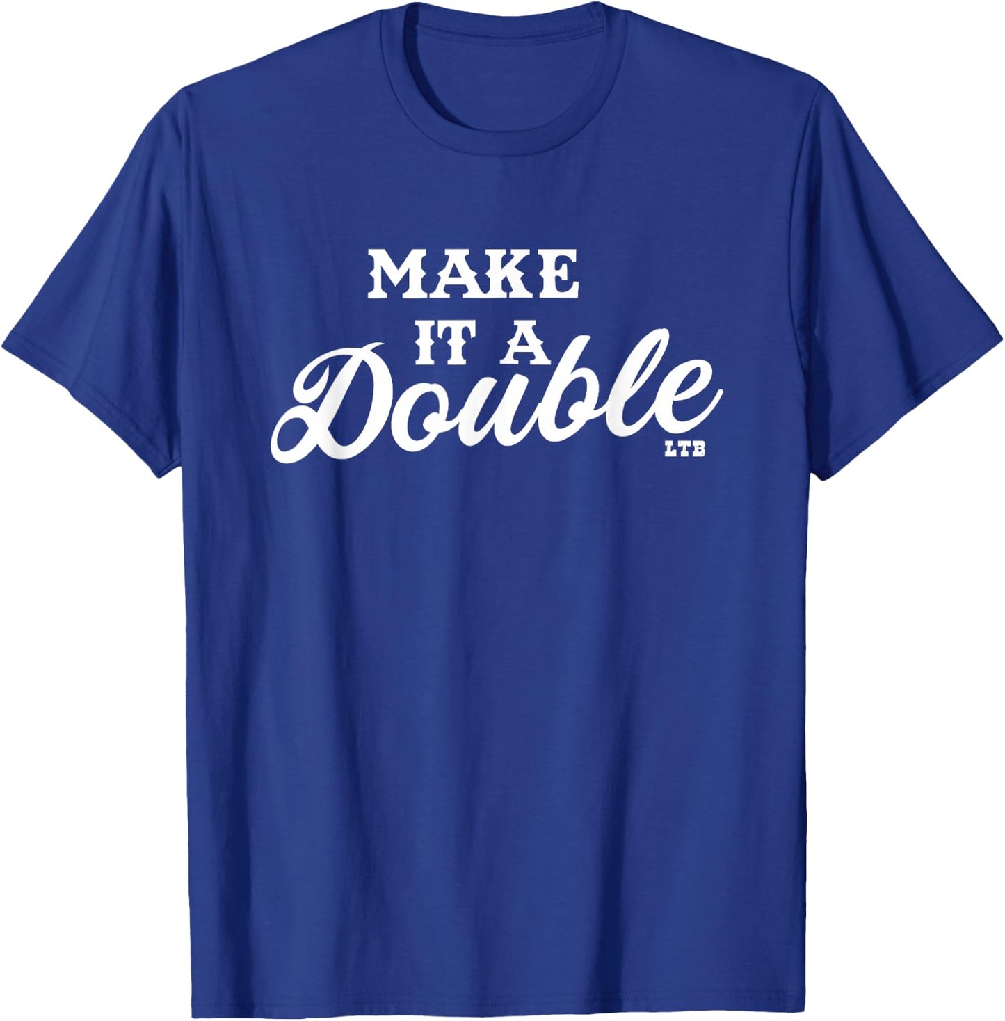 Make it a Double T-Shirt - T-Shirt | Royal