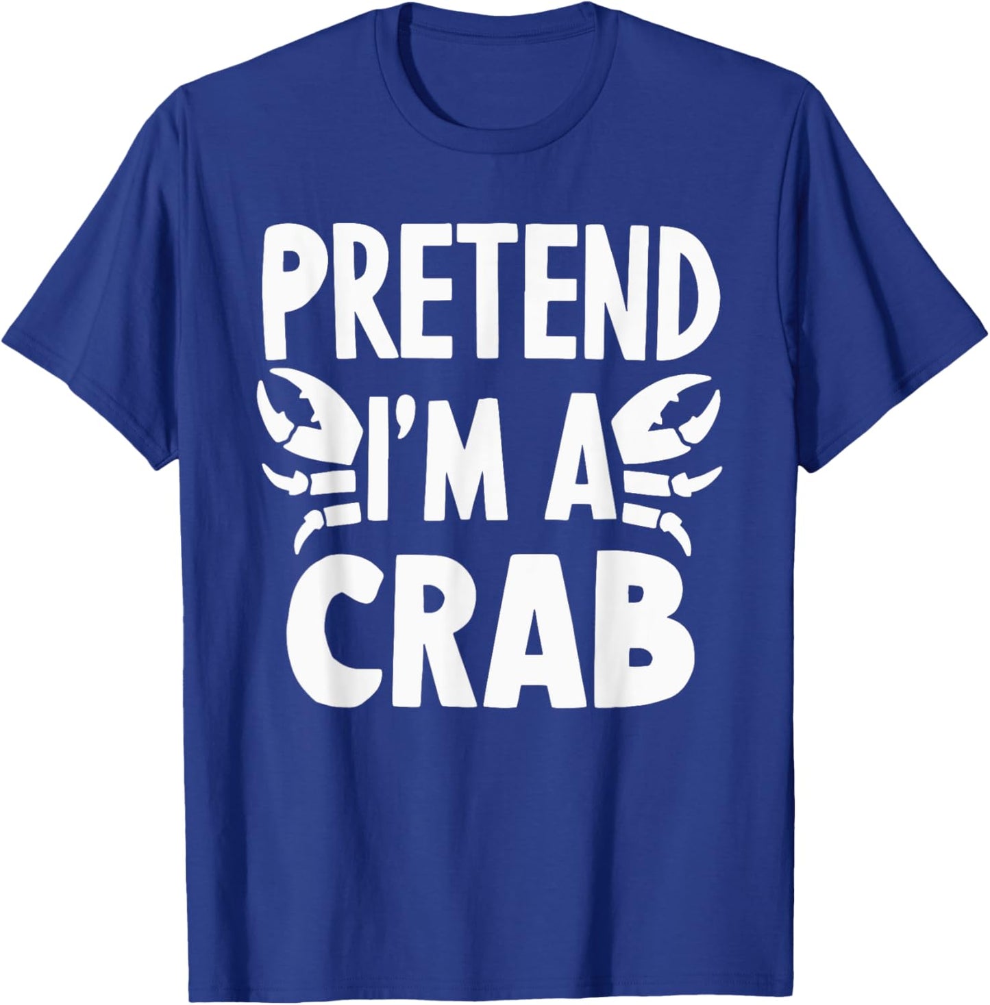 Pretend I'm A Crab T-Shirt - T-Shirt | Royal