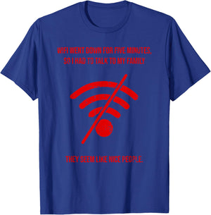 Cool Geek Video Gamer Wireless Connection Lover Funny Wifi Went Down Quote Computer Nerd Gift -Adult T-Shirt - T-Shirt | Royal