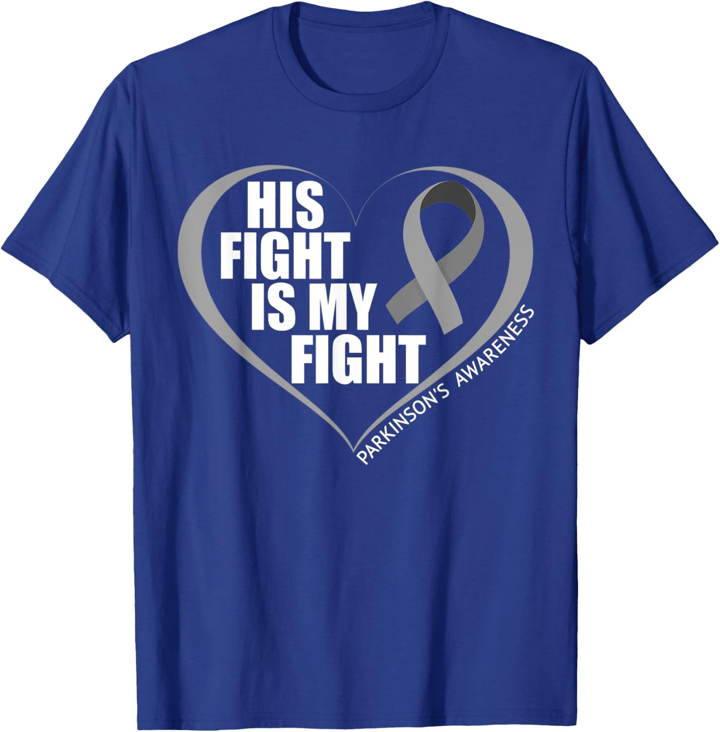 His Fight Is My Fight - Parkinson's Awareness Month 2023 T-Shirt - T-Shirt | Royal