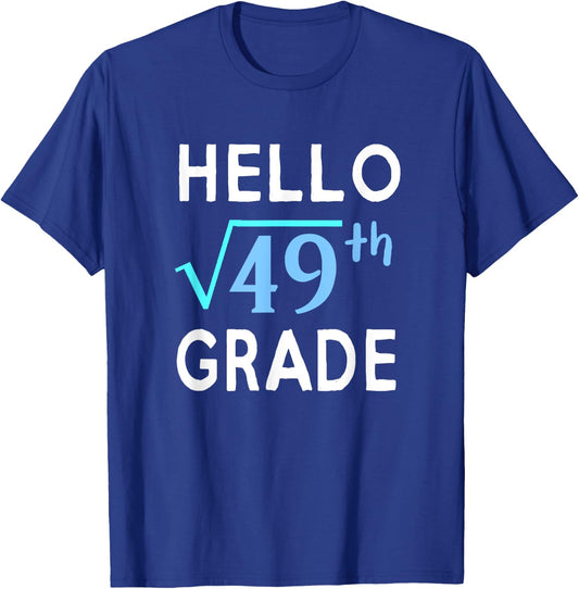 Hello Square Root Of 49 Grade Funny 7th Grader School Gift T-Shirt - T-Shirt | Royal