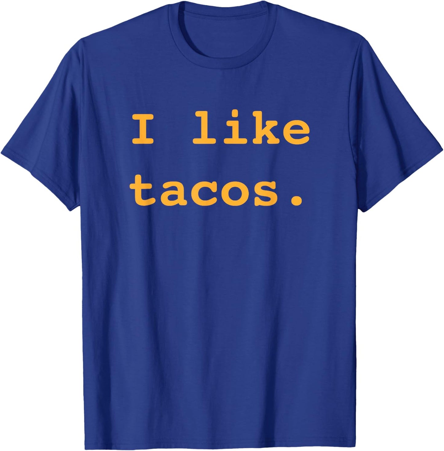 I Like Tacos Funny Minimalist Taco Lover Enthusiast Saying T-Shirt - T-Shirt | Royal