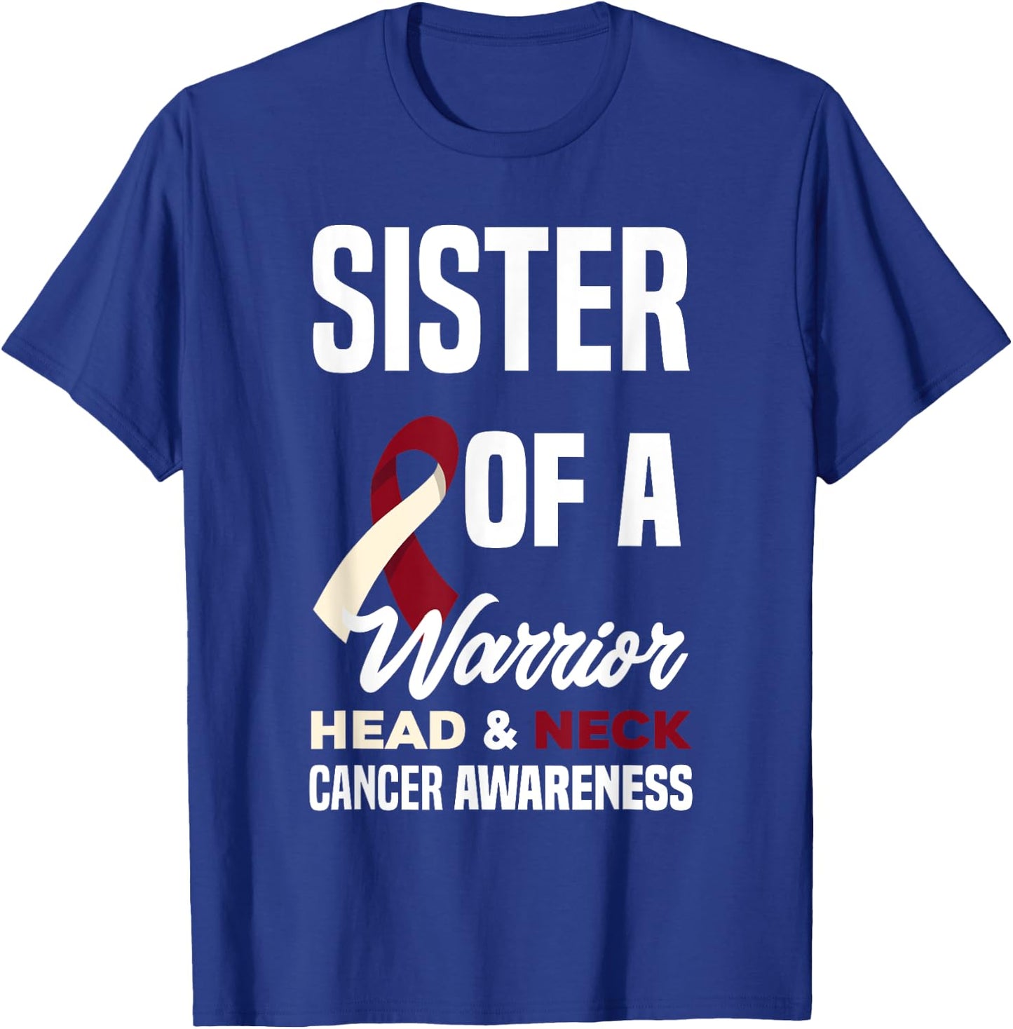 Proud Sister Of A Warrior Head & Neck Cancer Awareness T-Shirt - T-Shirt | Royal
