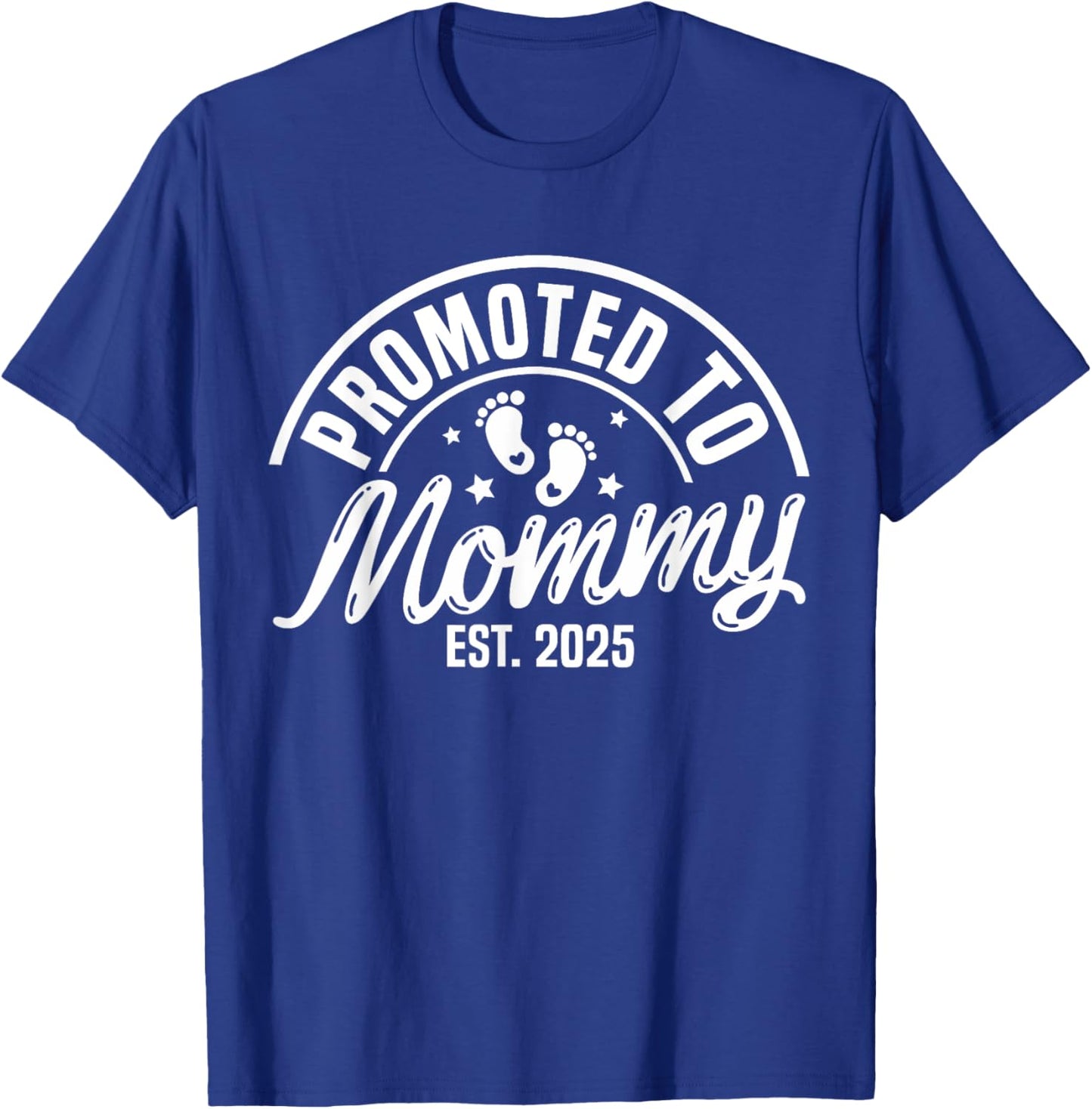 Promoted To Mommy Est. 2025 New Mom First Mommy T-Shirt - T-Shirt | Royal