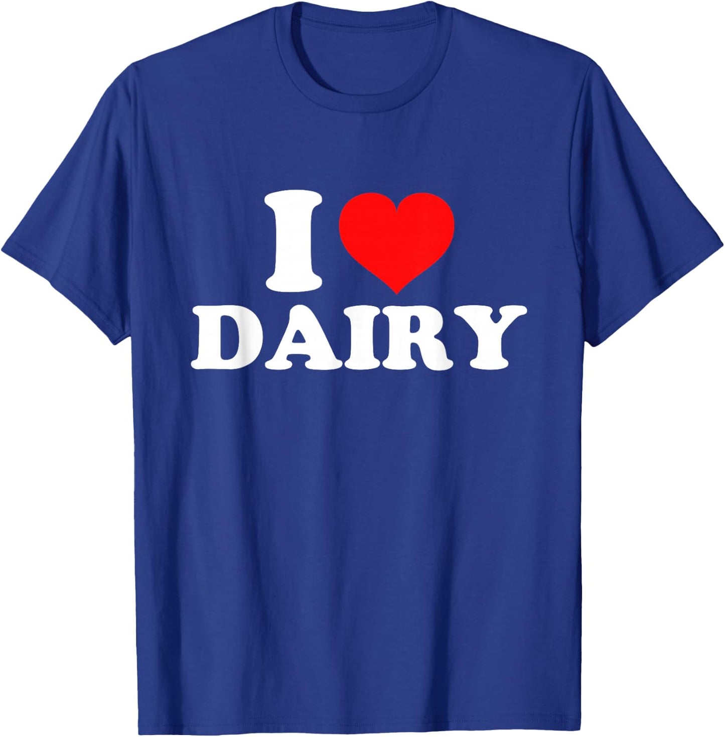 I Love Dairy T-Shirt - T-Shirt | Royal