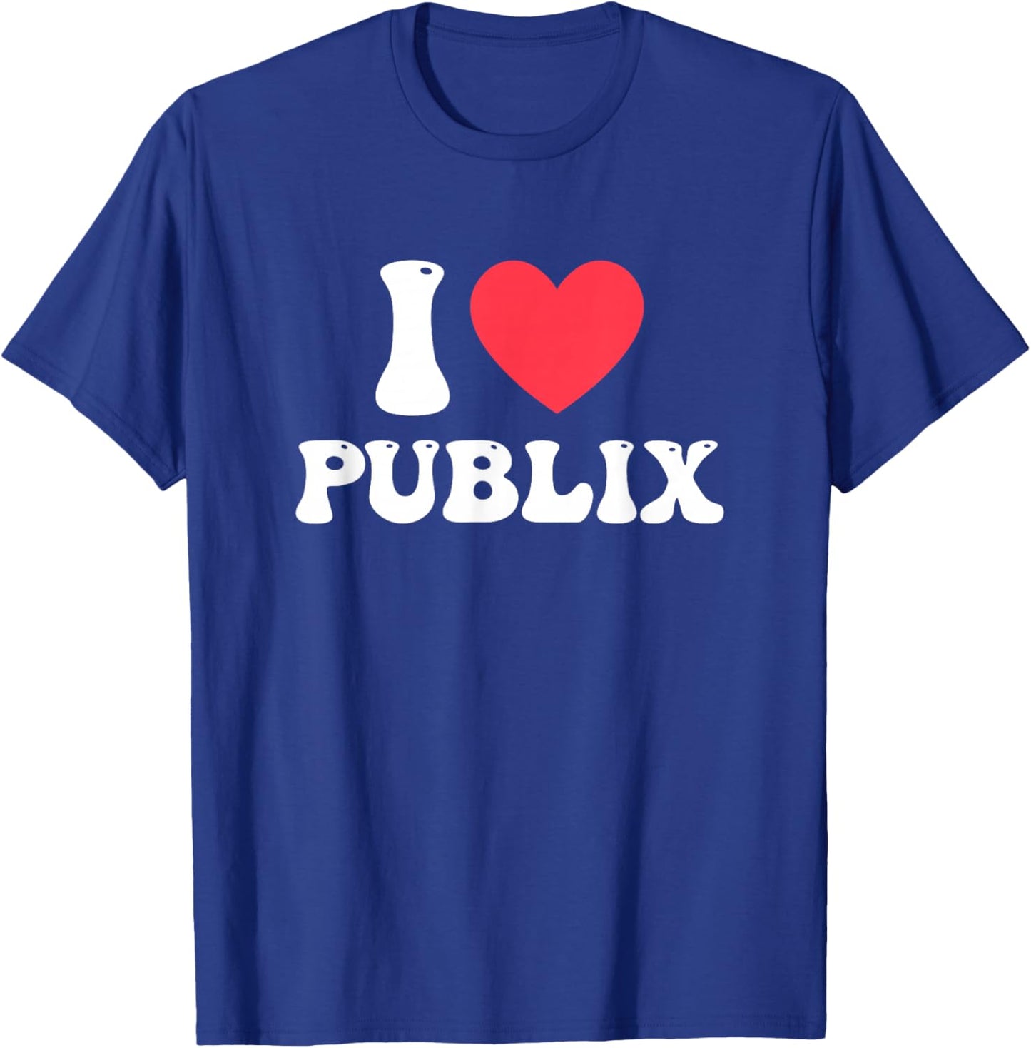 I Love Publix Funny Design T-Shirt - T-Shirt | Royal