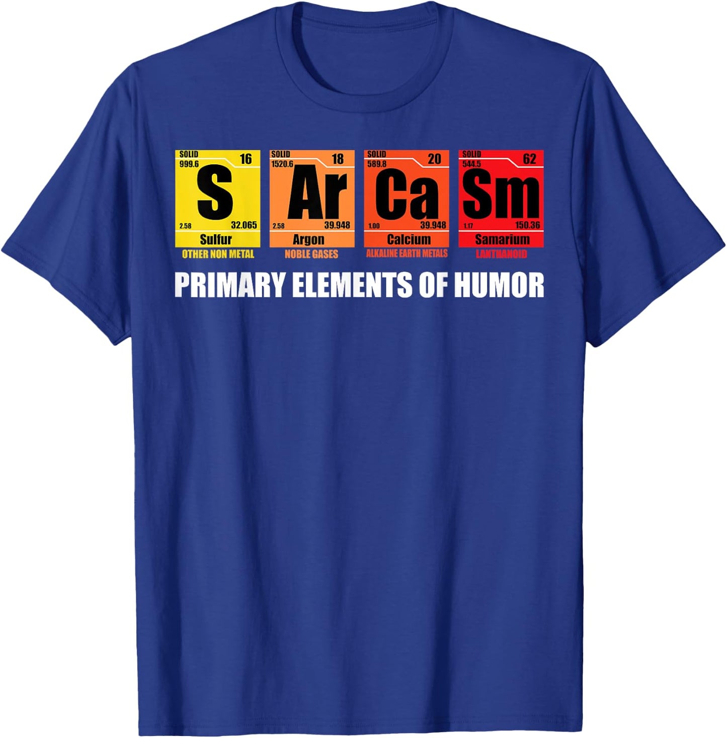 Funny Saying Sarcasm Periodically Elements Humor Men Women T-Shirt - T-Shirt | Royal