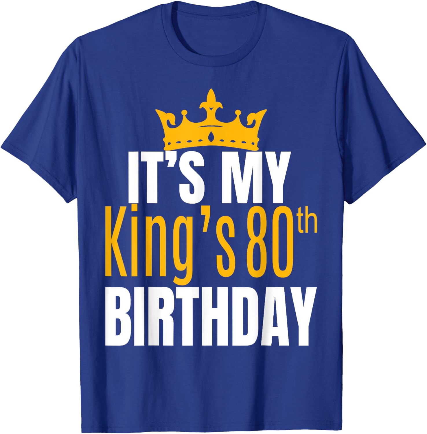 It's My King's 80th Birthday Crew 80 Years Old Bday Party T-Shirt - T-Shirt | Royal