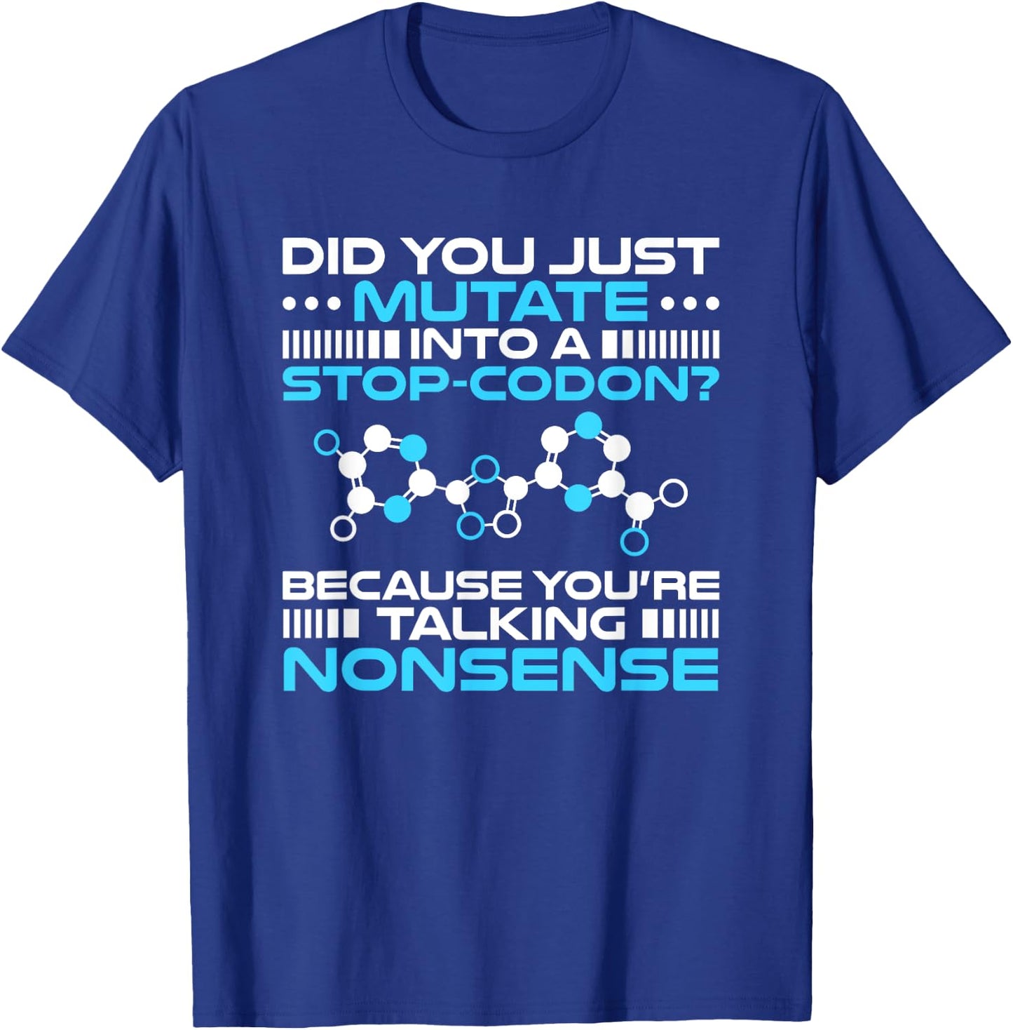Genetics Biology Mutate Into A Stop-Codon Geneticist T-Shirt - T-Shirt | Royal