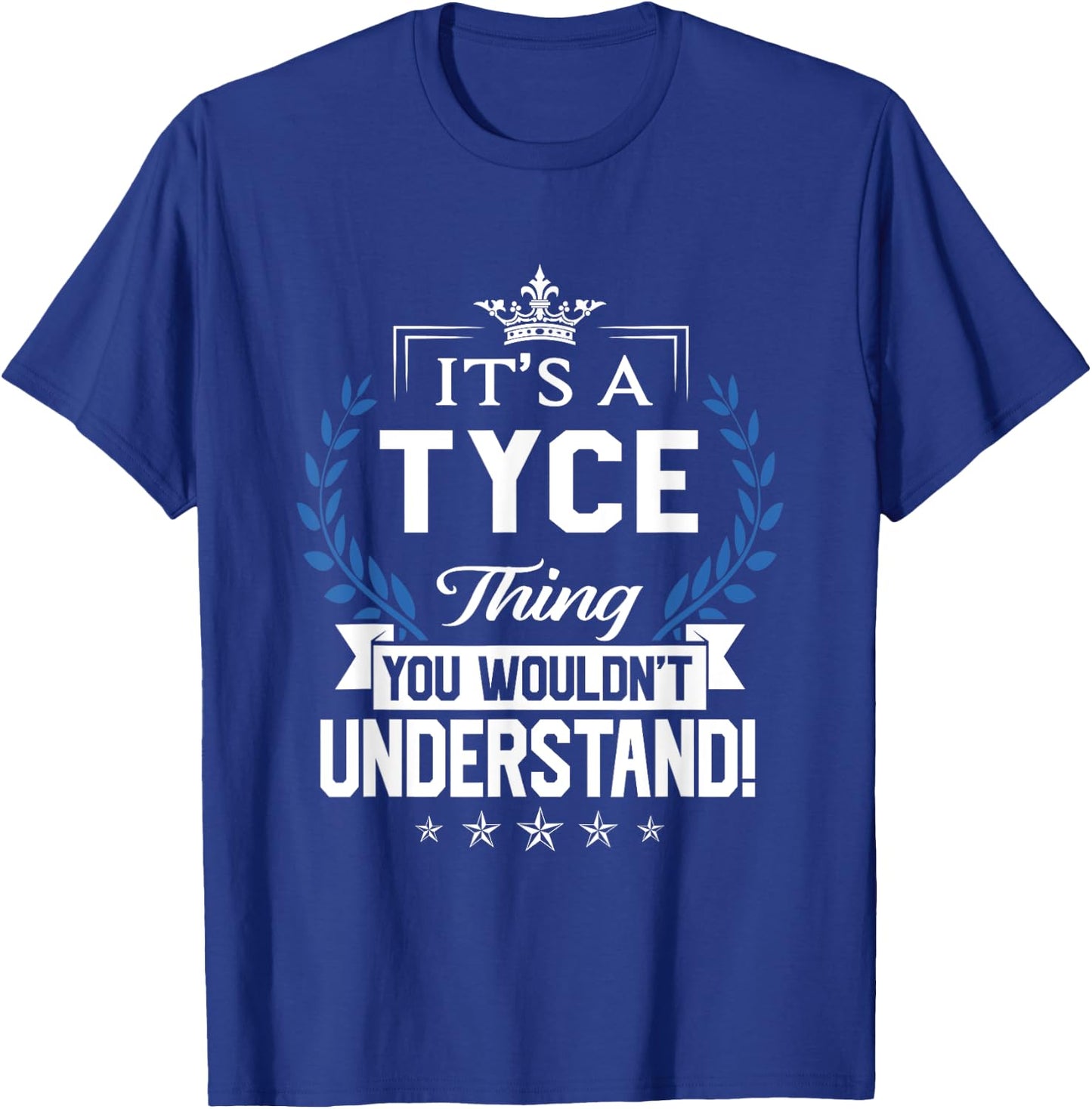Tyce Name - Tyce Thing Name You Wouldn't Understand T-Shirt - T-Shirt | Royal