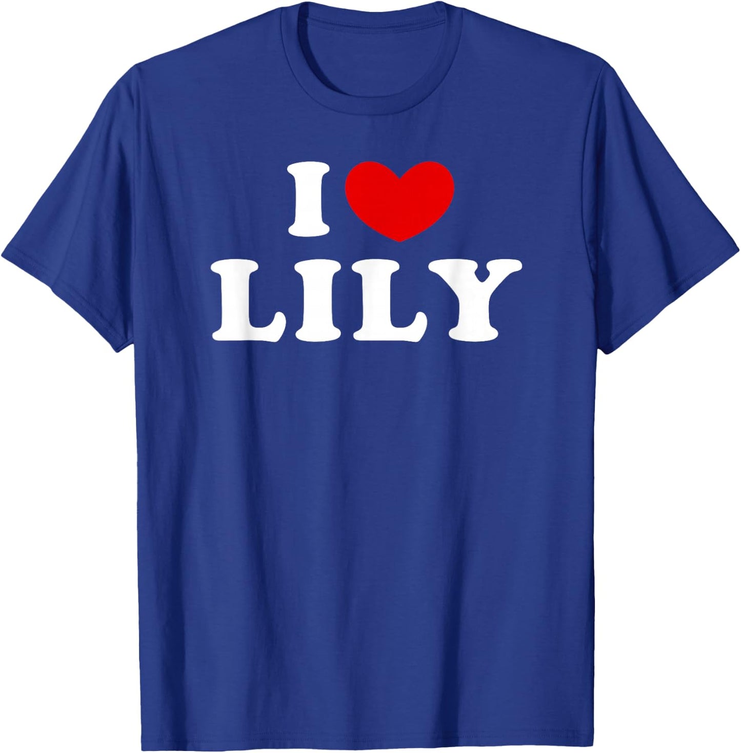 I Love Lily, I Love Lily T-Shirt - T-Shirt | Royal
