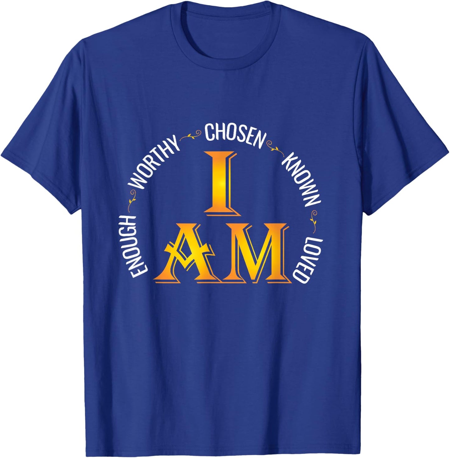 I Am Chosen Enough Worthy Known Loved Christian Religous T-Shirt - T-Shirt | Royal