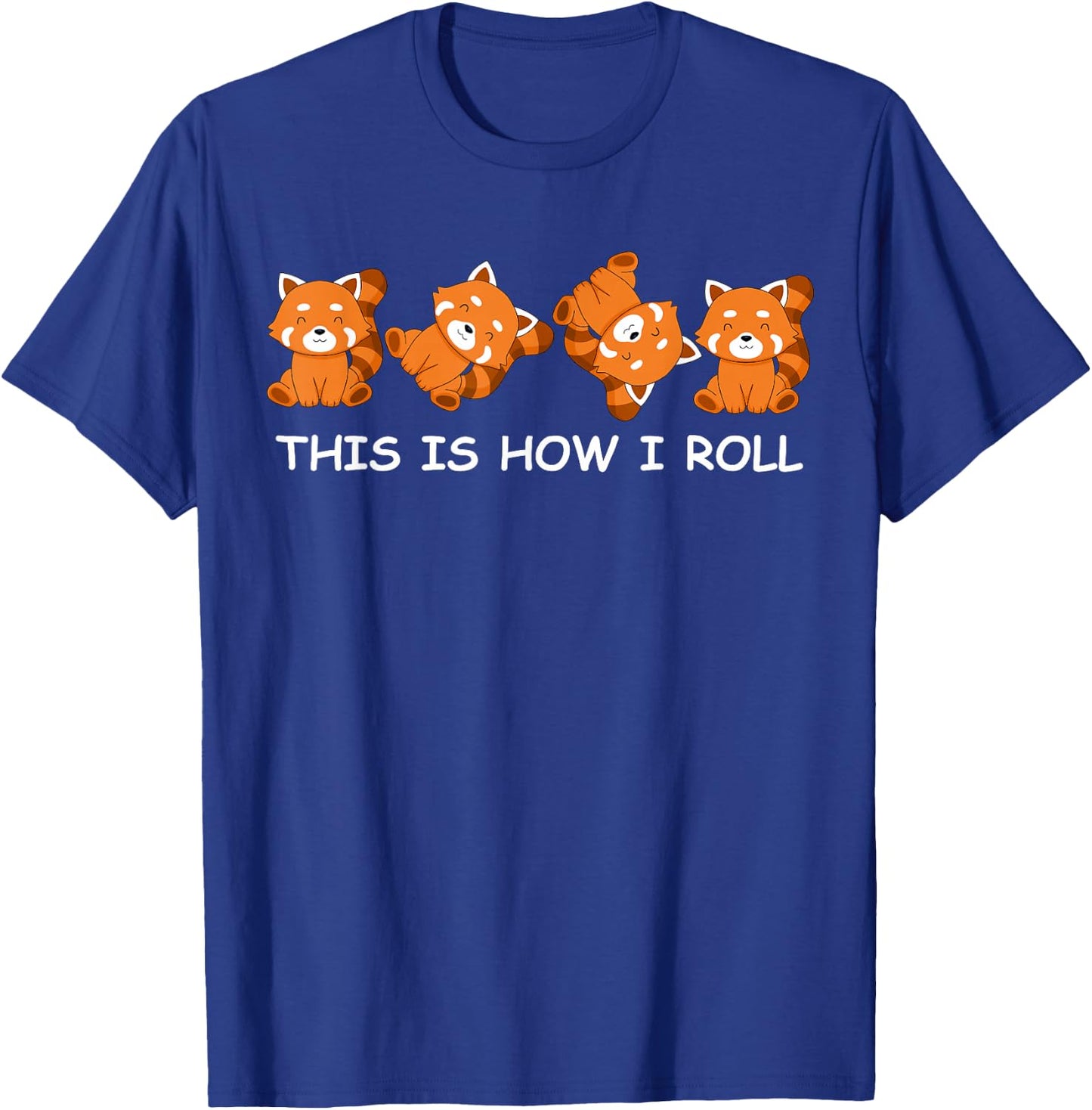 Red Panda Shirt Kids This Is How I Roll Gift Women Red Panda T-Shirt - T-Shirt | Royal