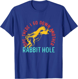 Ope There I Go Down Another Rabbit Hole T-Shirt - T-Shirt | Royal