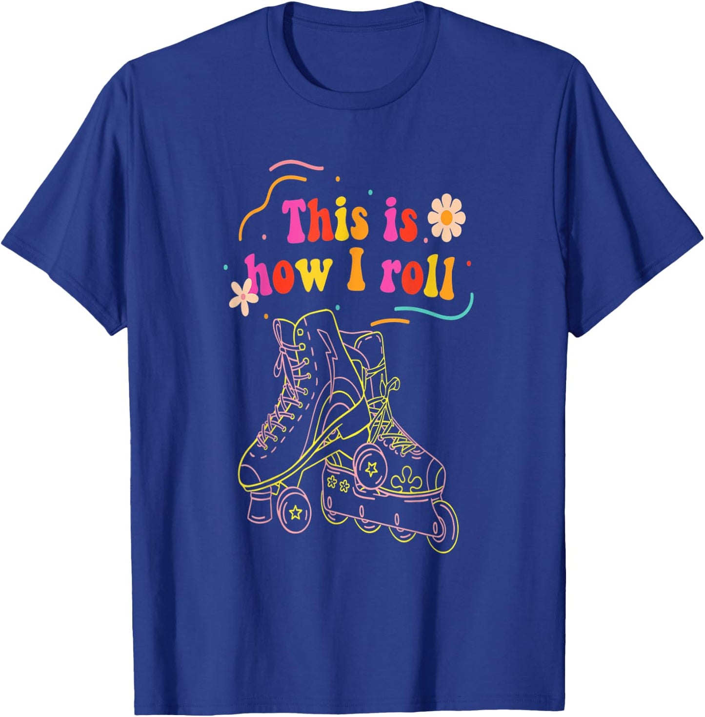 Vintage Rollerblading Inline Skates This Is How I Roll Retro T-Shirt - T-Shirt | Royal