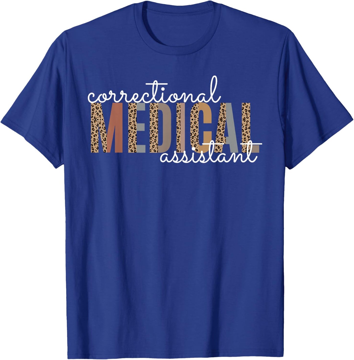 Correctional Medical Assistant Healthcare Funny Officer T-Shirt - T-Shirt | Royal