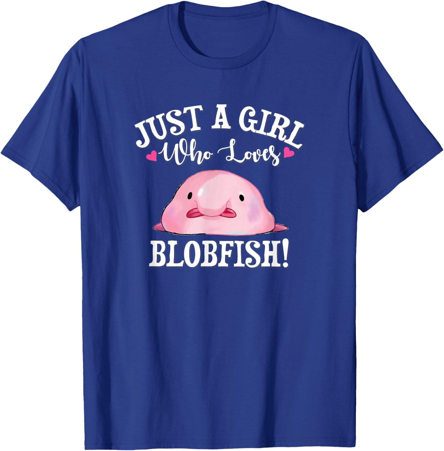 Meme Just A Girl Who Loves Blobfish Lover T-Shirt - T-Shirt | Royal