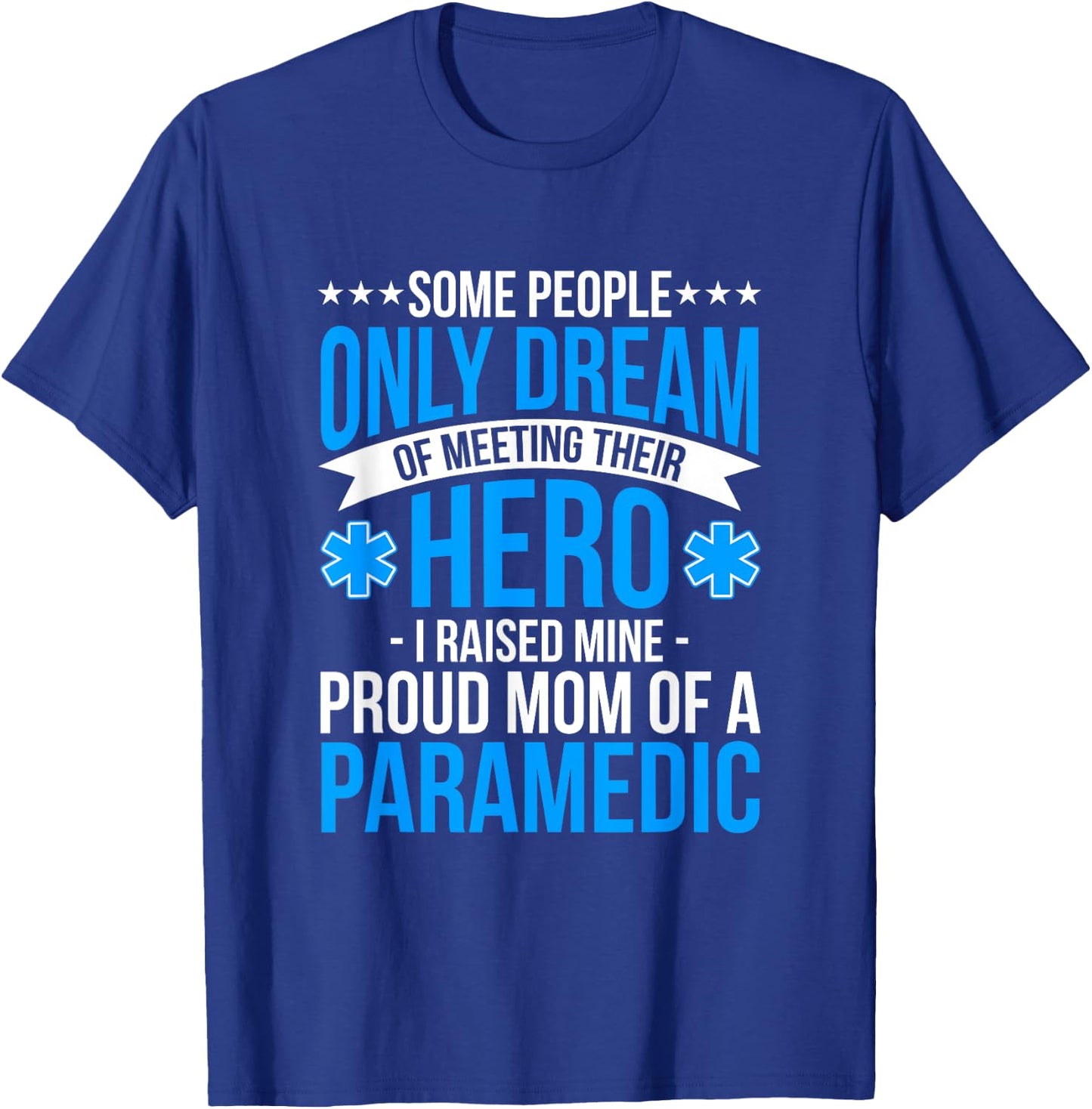 Proud Mom Of A Paramedic Student Ambulance Driver Gift Woman T-Shirt - T-Shirt | Royal