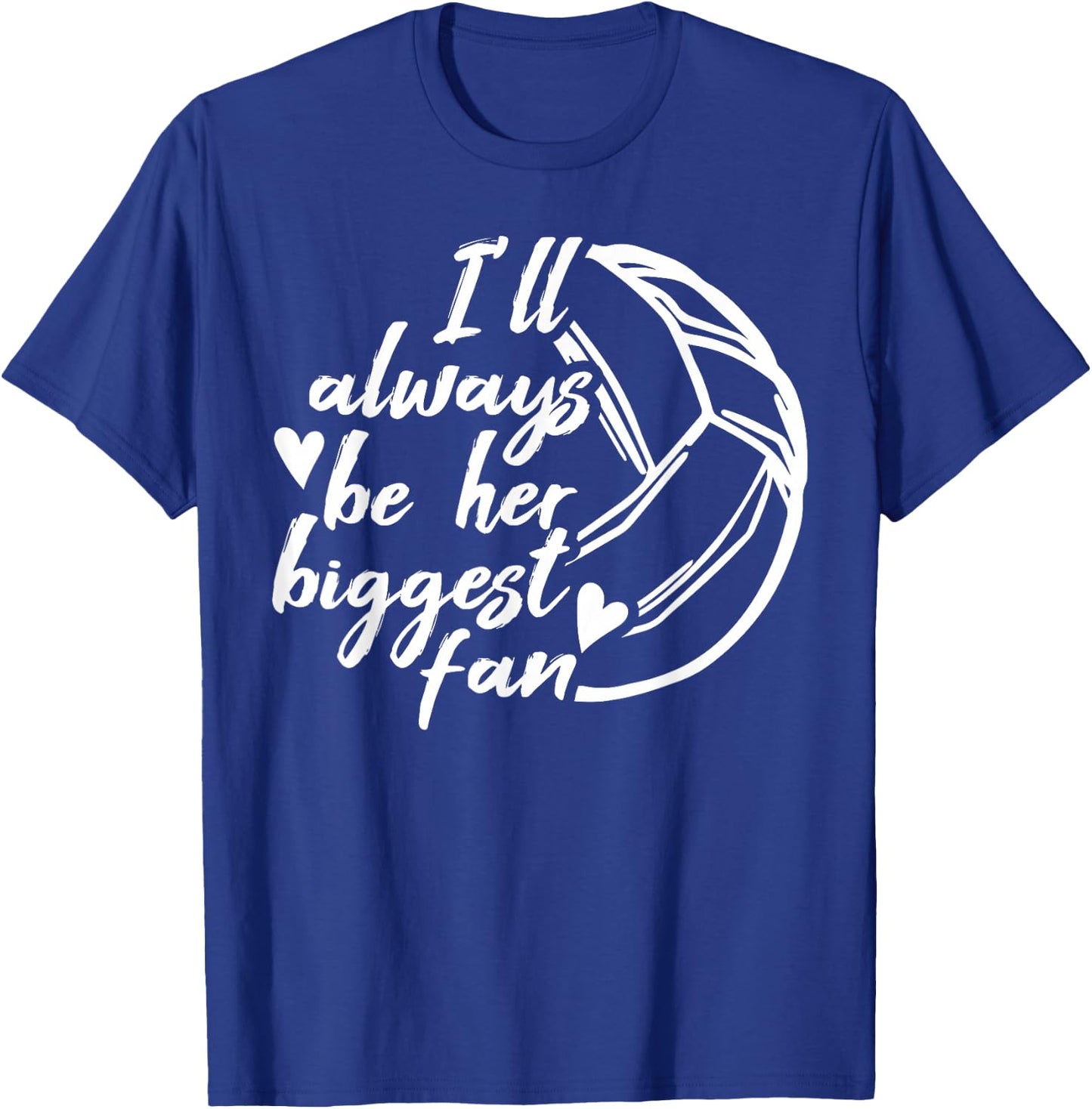 Volleyball Dad Volleyball Mom Always be her biggest Fan T-Shirt - T-Shirt | Royal