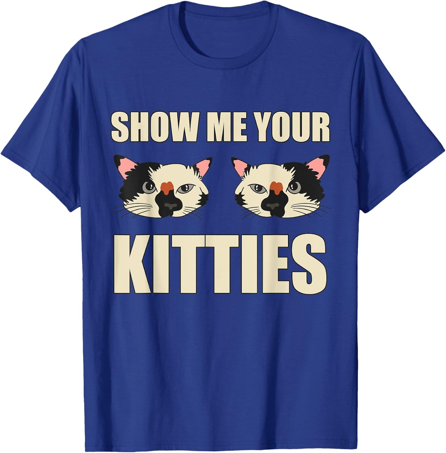 Funny Show Me Your Kitties Cat Lover Vintage Retro Cat Women T-Shirt - T-Shirt | Royal