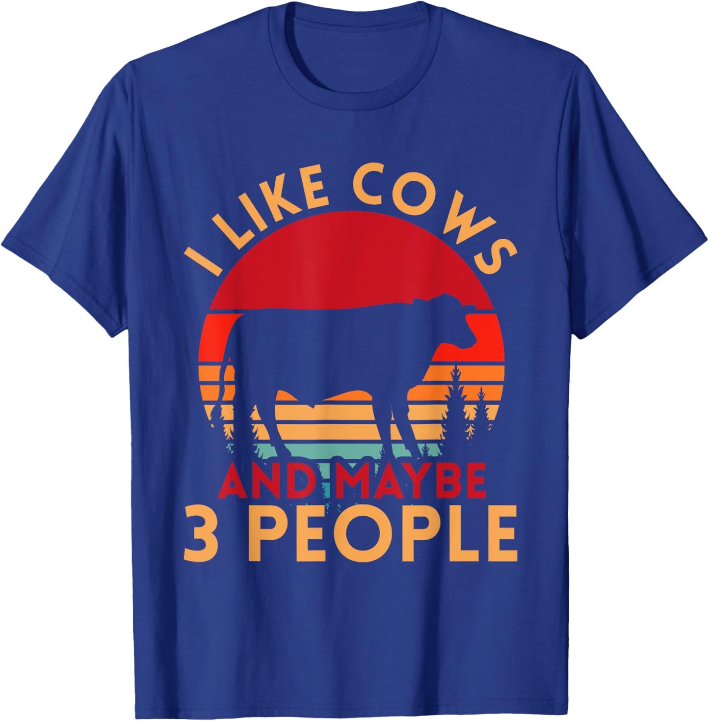 Funny Farmer Gift I Like Cows And Maybe 3 People Cow T-Shirt - T-Shirt | Royal