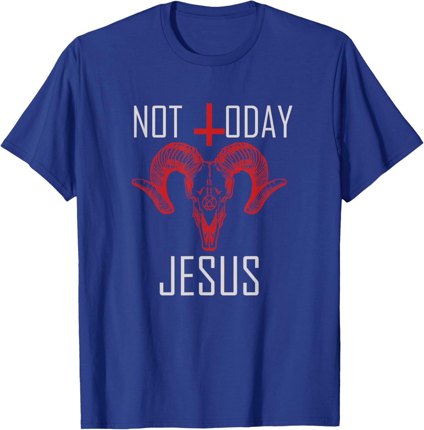 Not Today Jesus Satanic Anti Religion T-Shirt - T-Shirt | Royal