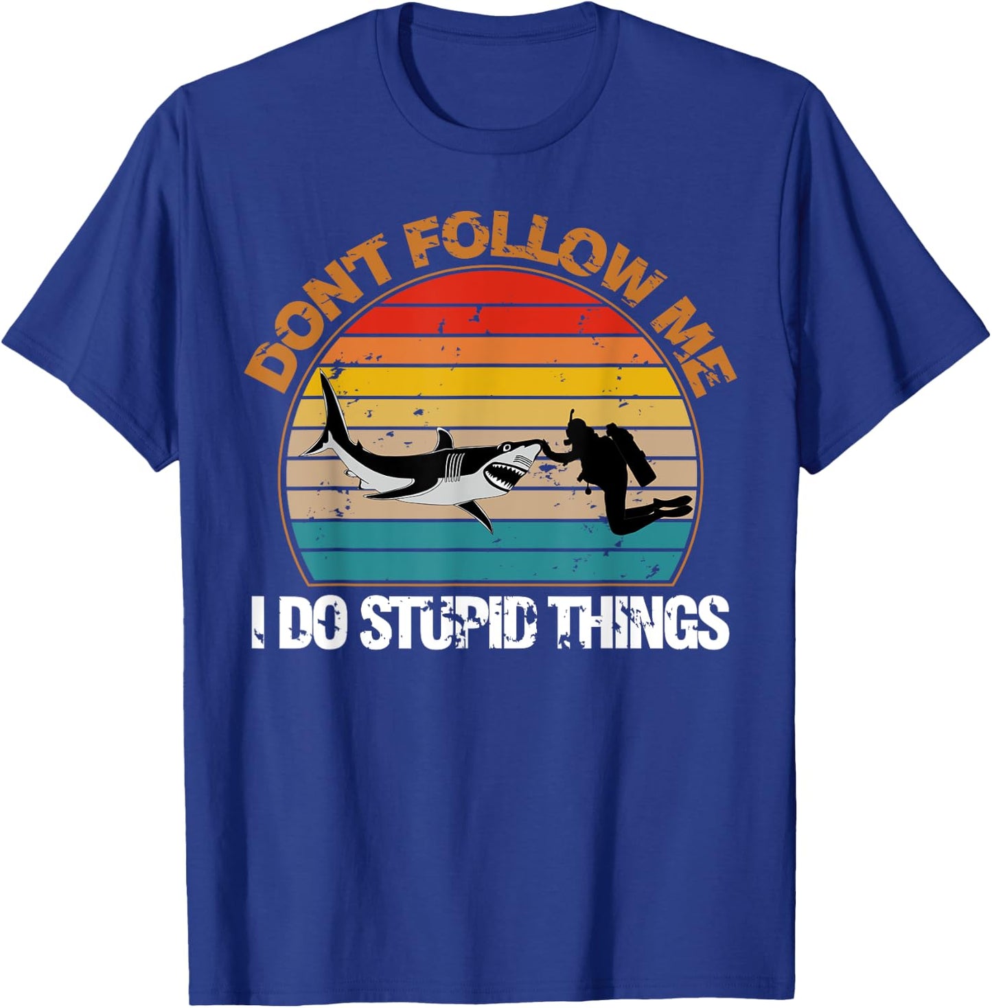 Vintage Don't Follow Me I Do Stupid Thing Scuba Diving Gifts T-Shirt - T-Shirt | Royal