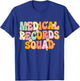 Medical Records Squad Appreciation Day Groovy Women Work T-Shirt - T-Shirt | Royal
