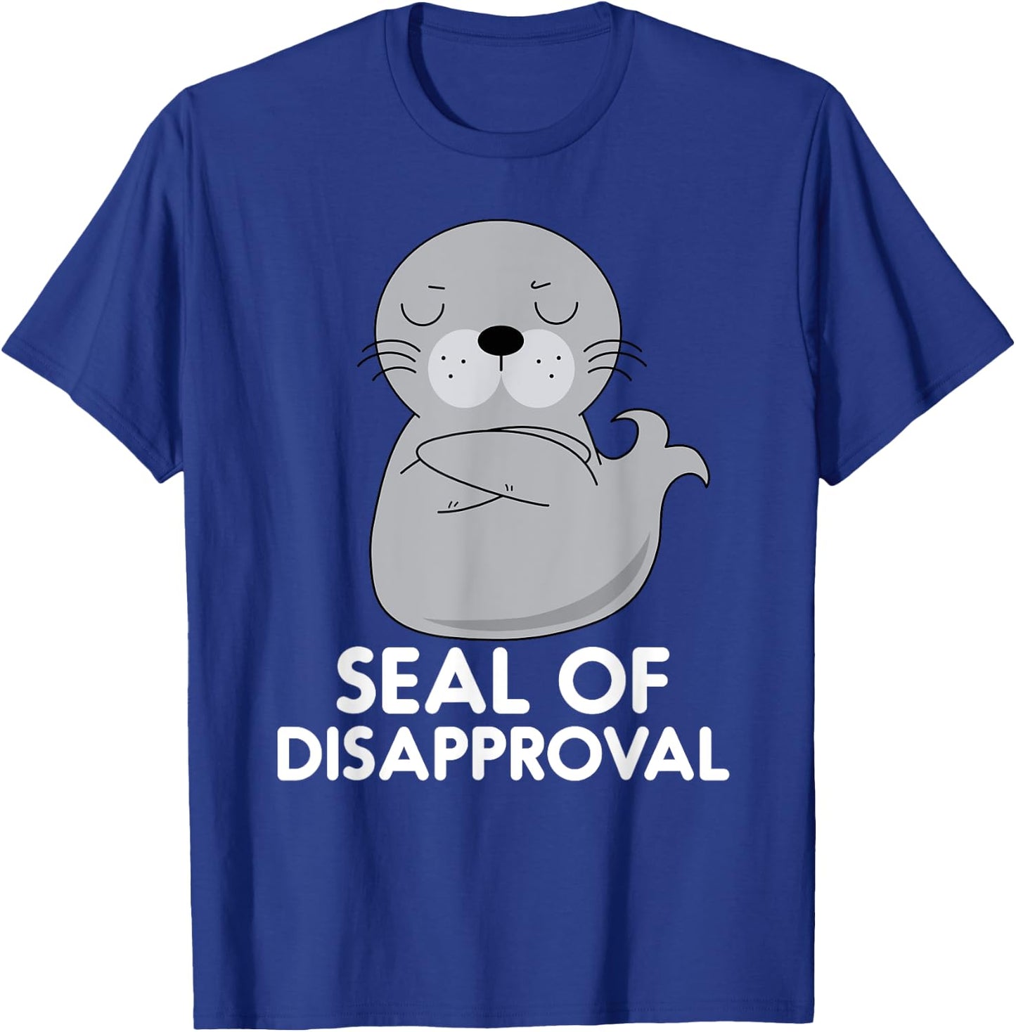Seal Of Disapproval Funny Sarcastic Pun T-Shirt - T-Shirt | Royal