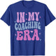 Groovy Coaching, In My Coaching Era, Retro Sports Coach T-Shirt - T-Shirt | Royal