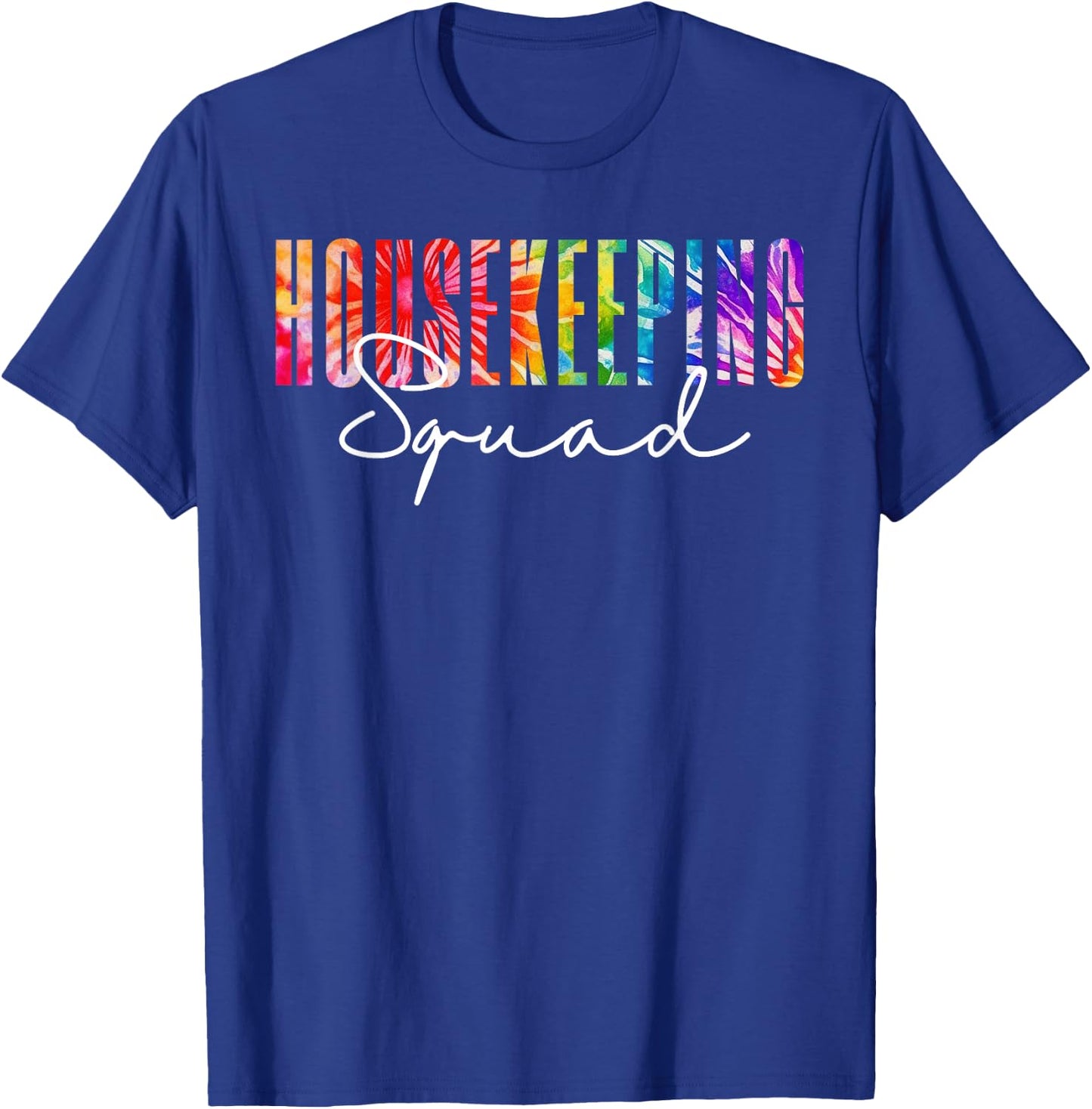 Housekeeping Squad Tie Dye Cleaning Staff School Janitor T-Shirt - T-Shirt | Royal