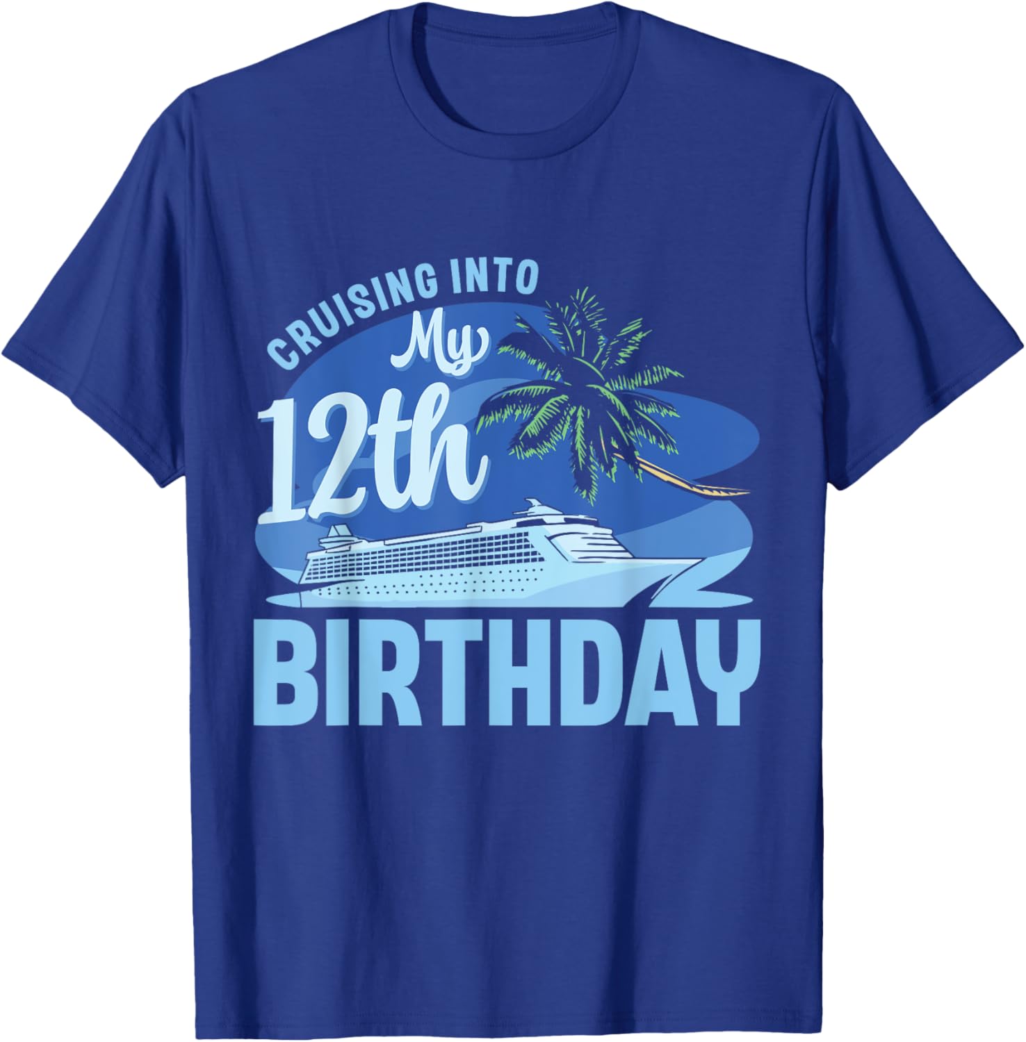 Cruise Boat Trip Vacation Cruising Into My 12th Birthday T-Shirt - T-Shirt | Royal