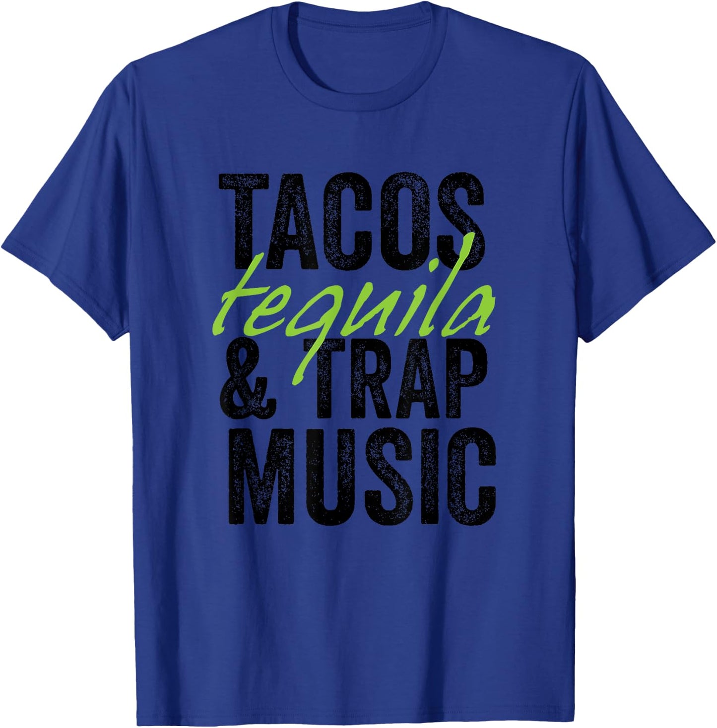 Tacos Tequila & Trap Music Funny Hiphop Lover Gift Men Women T-Shirt - T-Shirt | Royal