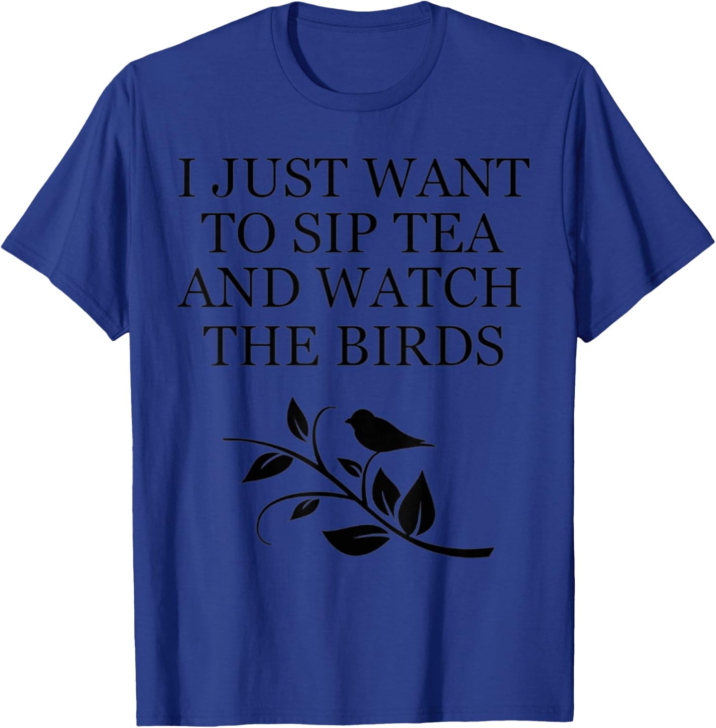Tea Sipper Drinker Bird Watcher Feeder Nature Lover Gift T-Shirt - T-Shirt | Royal