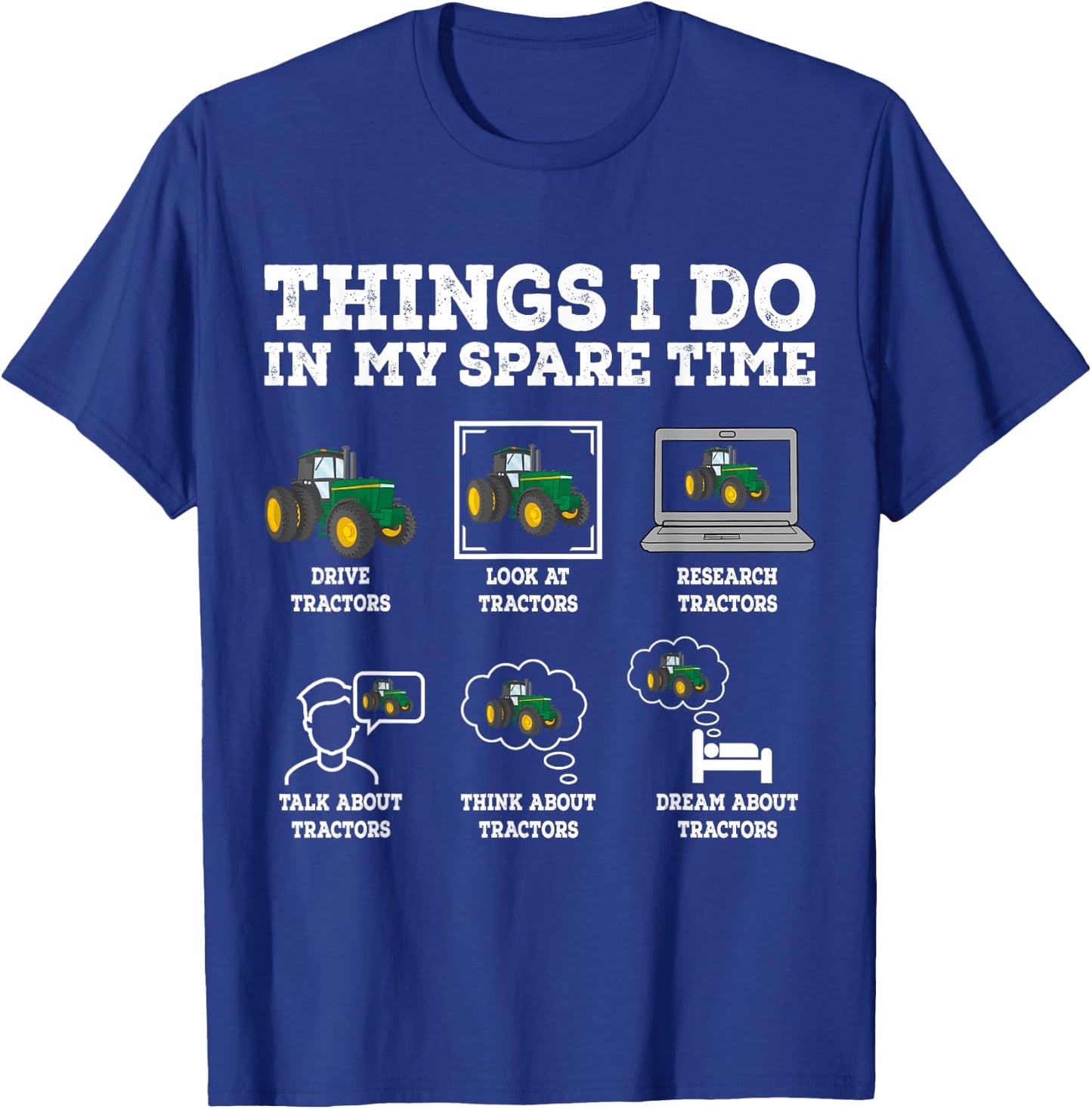 Things I Do In My Spare Time Tractor Funny Farmers Gift T-Shirt - T-Shirt | Royal