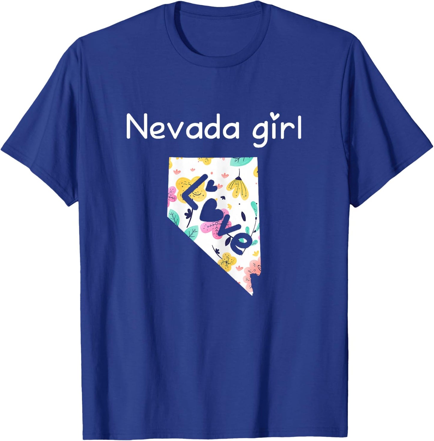 Nevada Girl Shirt I Love Nevada Home Gift T-Shirt - T-Shirt | Royal