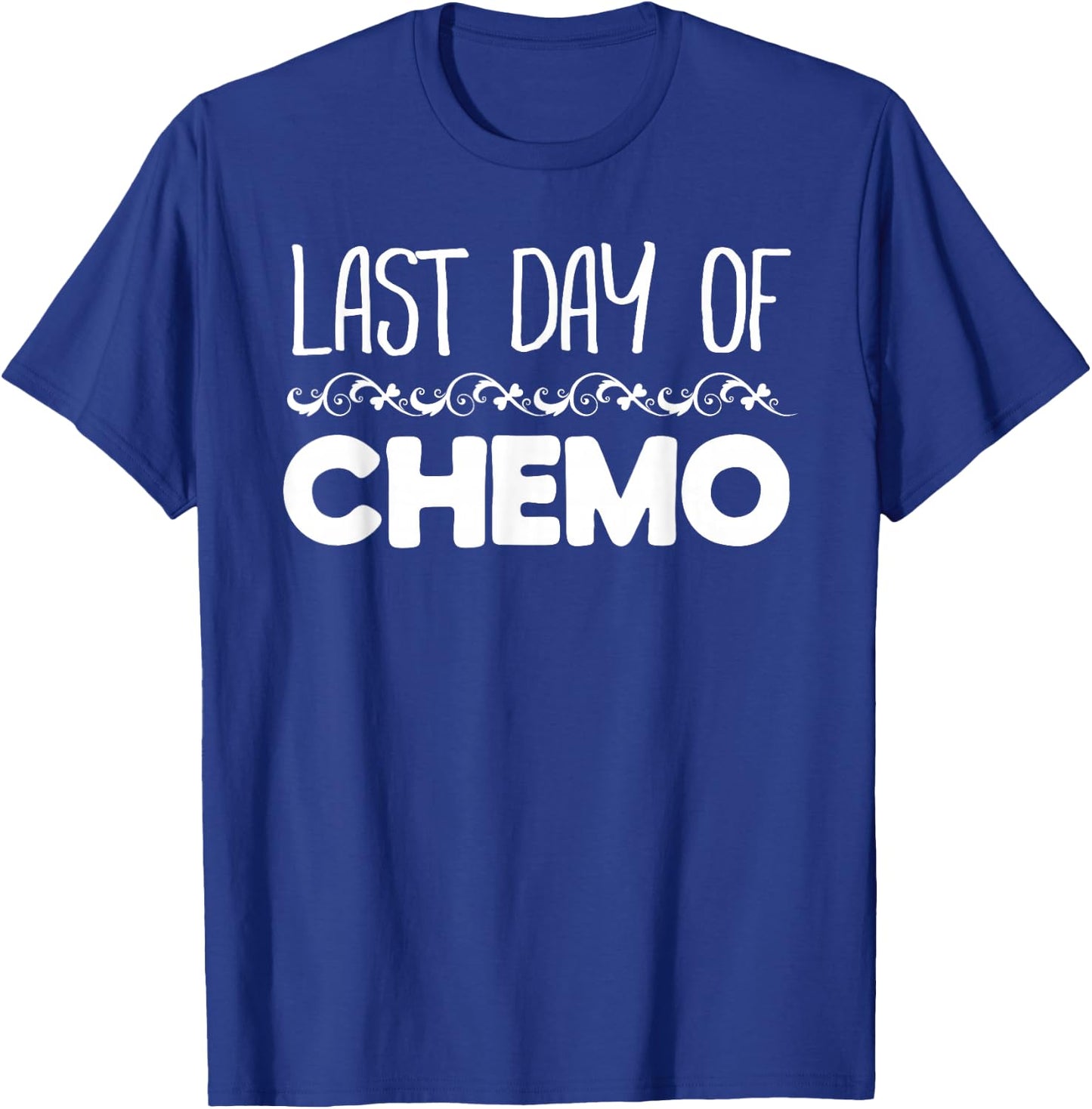 Last Day of Chemo No More Cancer T-Shirt - T-Shirt | Royal