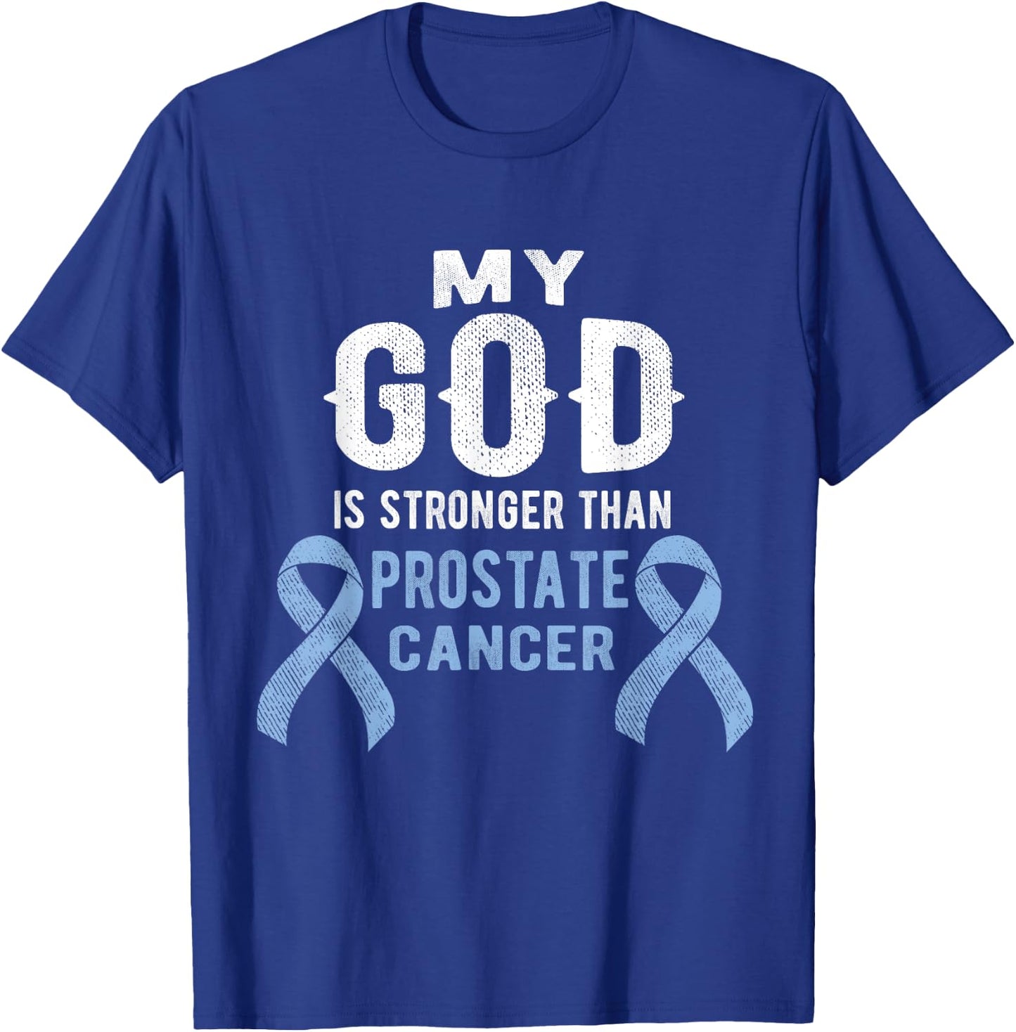 My God Is Stronger Than Prostate Cancer Survivor Christian T-Shirt - T-Shirt | Royal