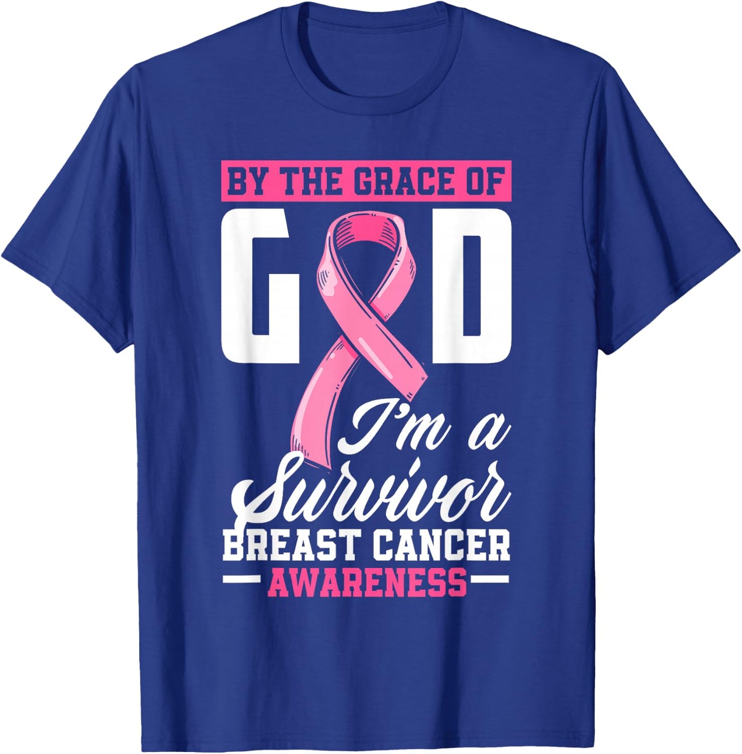 By The Grace God I'm A Survivor Breast Cancer Survivor T-Shirt - T-Shirt | Royal
